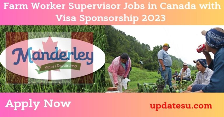 Farm Worker Supervisor Jobs in Canada with Visa Sponsorship 2023 