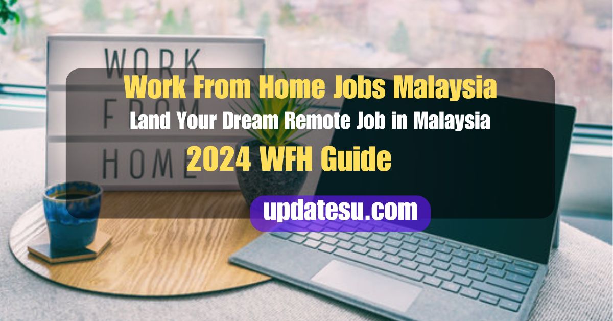 Land Your Dream Remote Job in Malaysia: 2024 WFH Guide