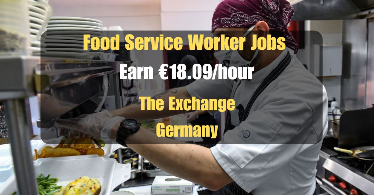 The Exchange Germany - Food Service Worker Jobs: Earn €18.09/hour