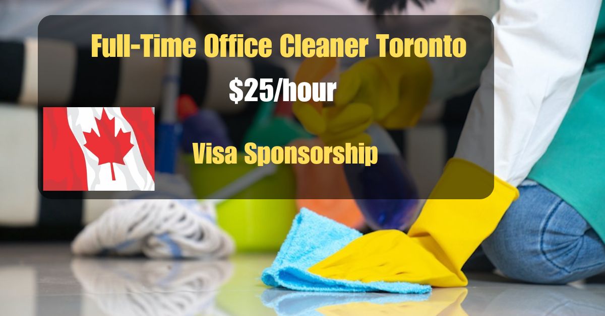 Full-Time Office Cleaner Toronto: $25/hour, Benefits + Training (Apply Now!)