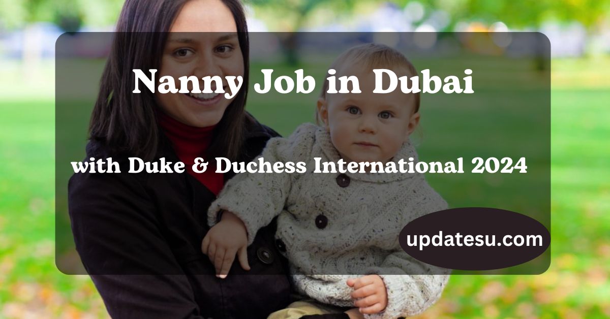 2024's Dream Job! Care for a Sweet 6-Month-Old in Dubai!