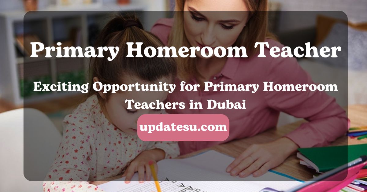 Exciting Opportunity for Primary Homeroom Teachers in Dubai with Taaleem 2024