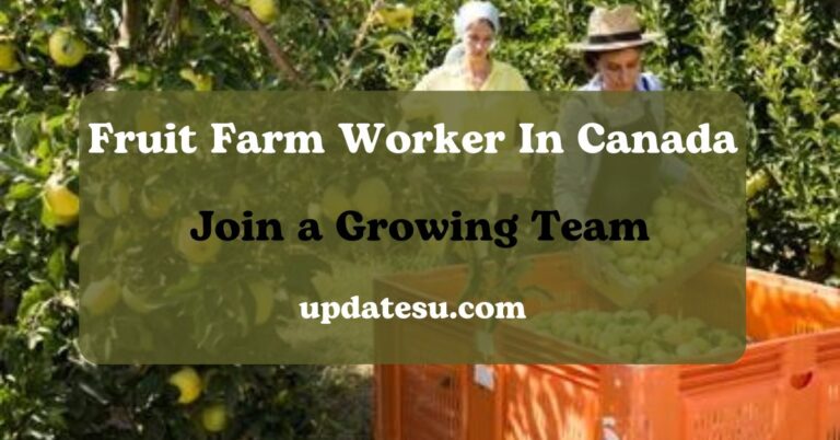 2024 Fruit Farm Worker Opportunity in Canada, Join a Growing Team!