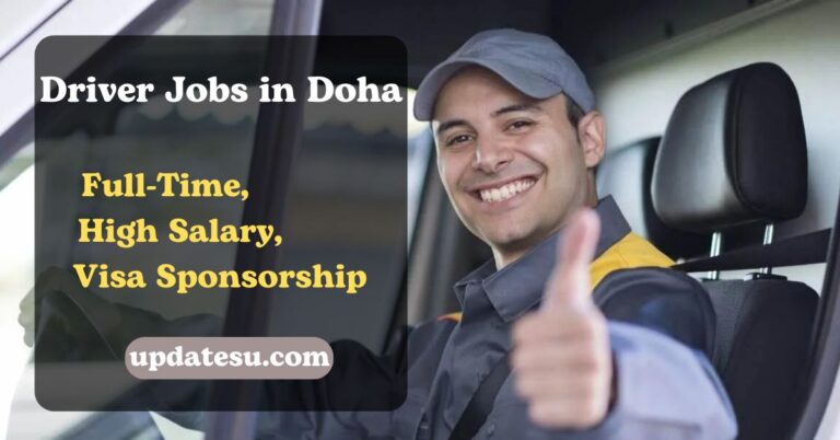 Driver Jobs in Doha 2024: Full-Time, High Salary, Visa Sponsorship & Career Growth