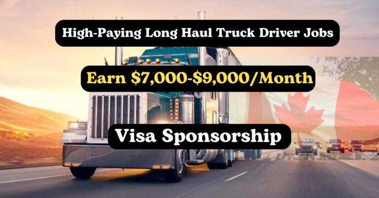 High-Paying Long Haul Truck Driver Jobs in Canada (2024): Earn $7,000-$9,000/Month with Arsh