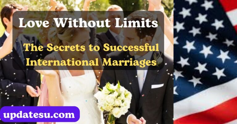 Love Without Limits: The Secrets to Successful International Marriages