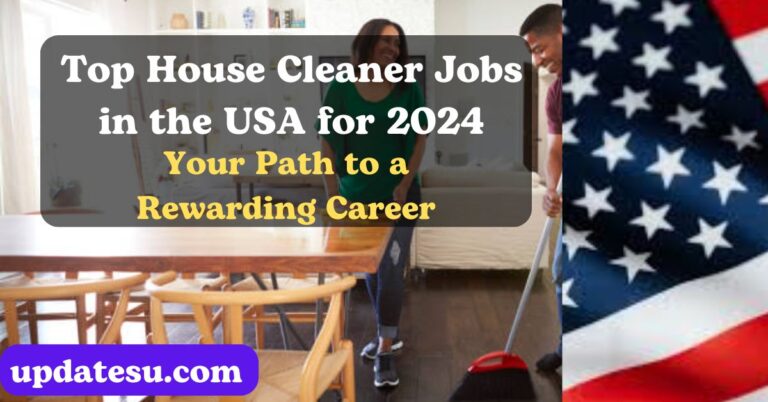 Top House Cleaner Jobs in the USA for 2024: Your Path to a Rewarding Career