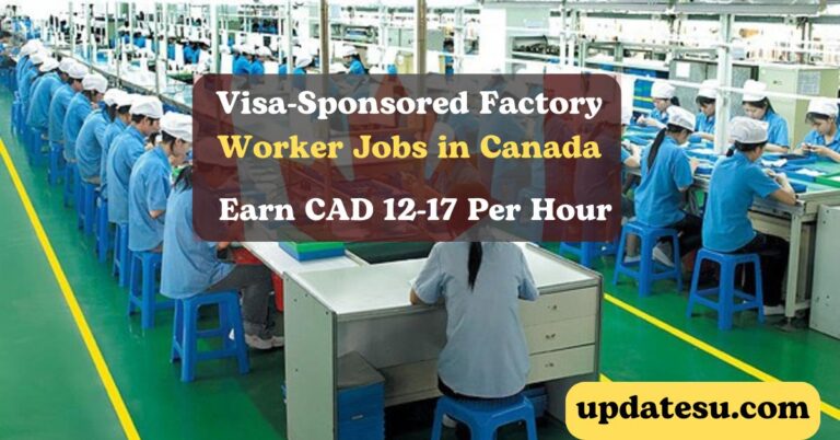 Visa-Sponsored Factory Worker Jobs in Canada: Earn CAD 12-17 Per Hour in 2024