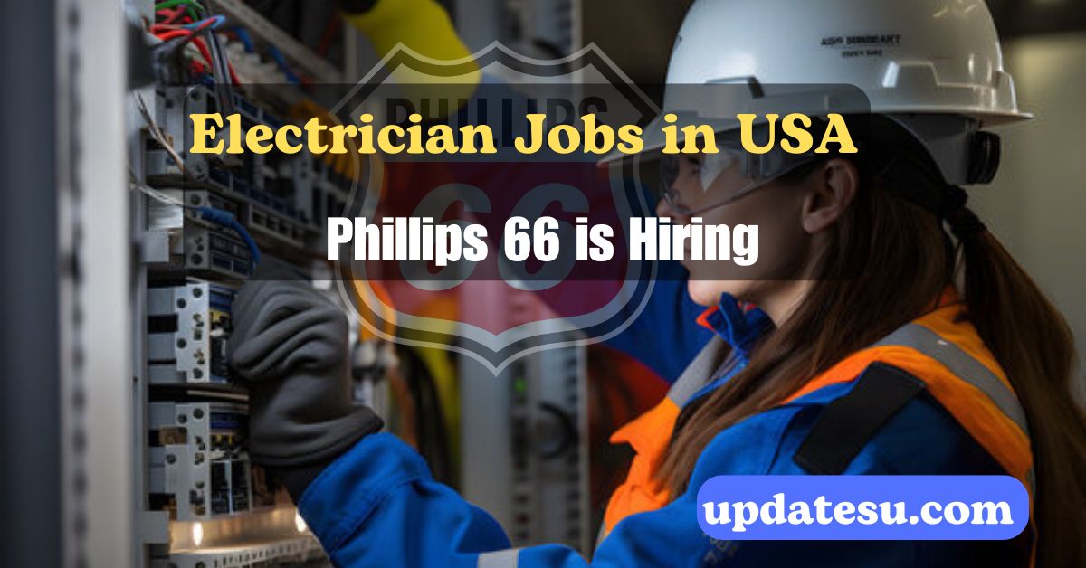 Electrician Jobs in USA 2024: Phillips 66 is Hiring