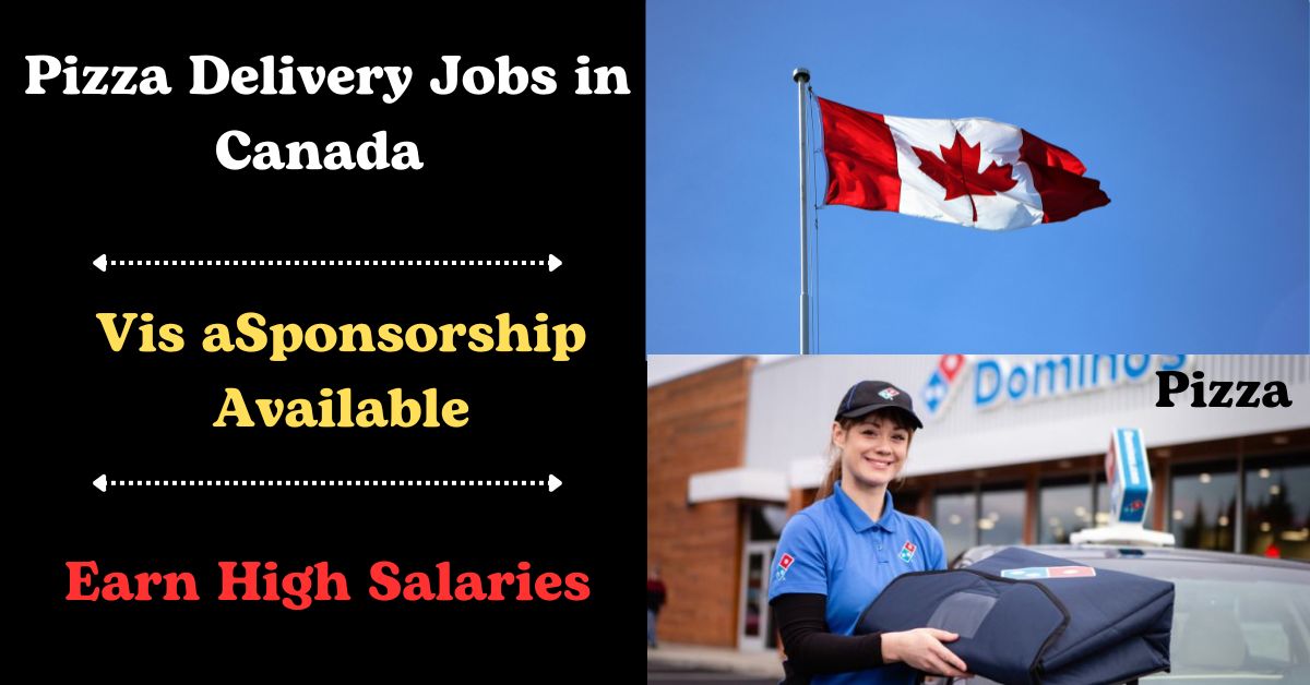 Visa Sponsorship for Pizza Delivery Jobs in Canada: Your Pathway to Work and Immigrate in 2024