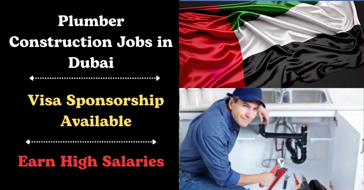 Plumber Visa Sponsorship, Construction Jobs in Dubai