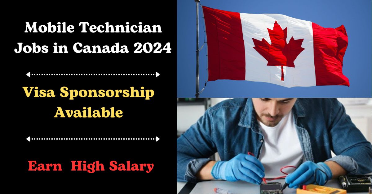 Visa-Sponsored Mobile Technician Jobs in Canada 2024