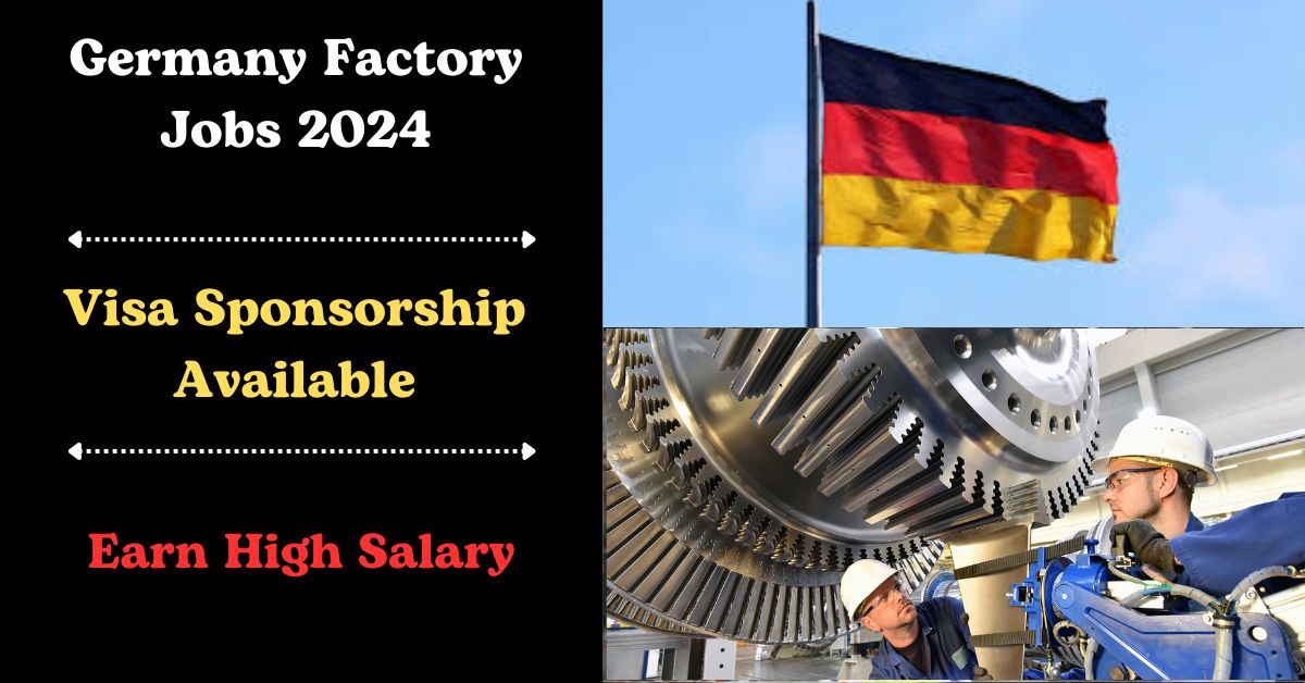 Germany Visa Sponsorship Factory Jobs 2024: Your Guide to Working in Germany's Factories