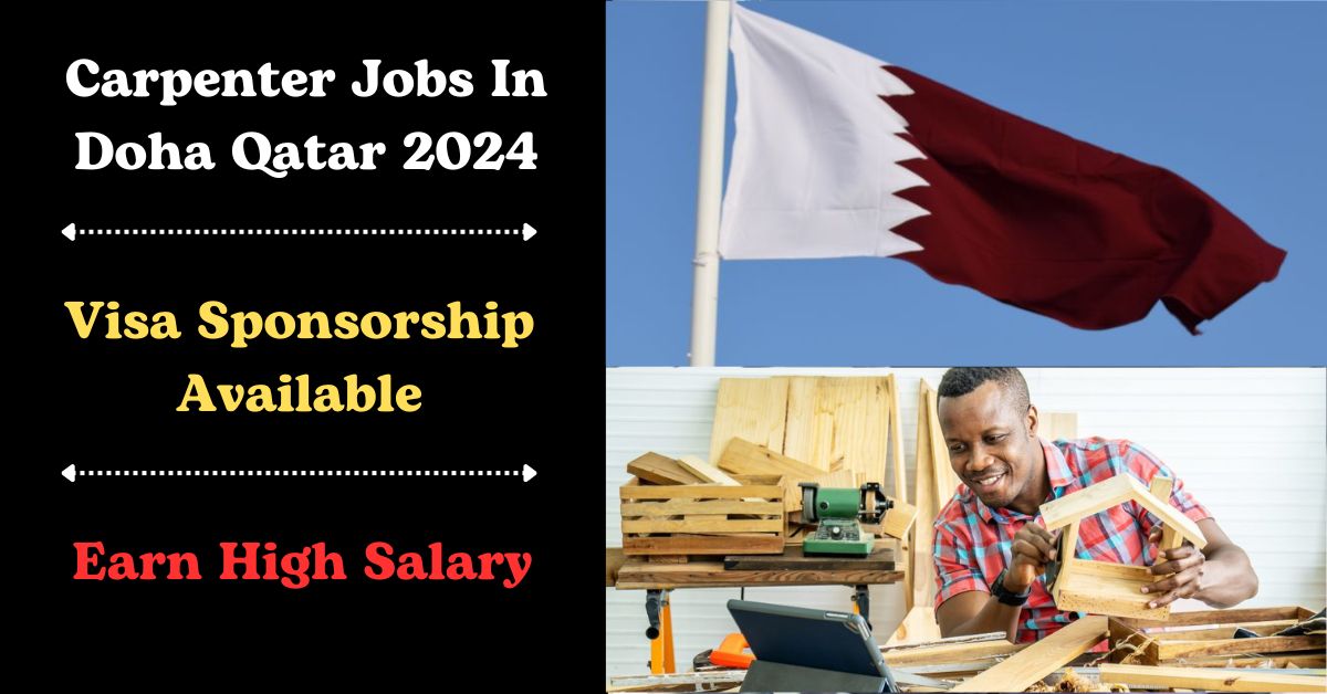 Carpenter Jobs with Sponsorship in Doha 2024