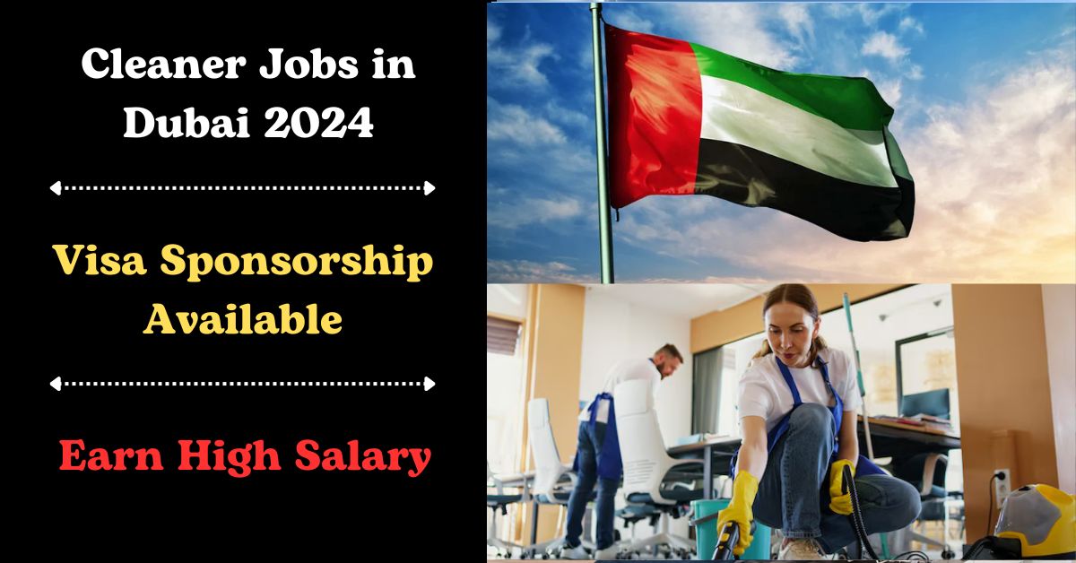 Visa Sponsorship Cleaner Jobs in Dubai 2024