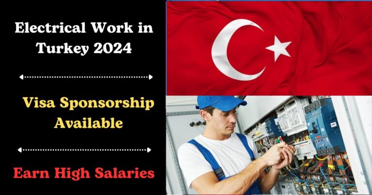 Electrical Work Visa Sponsorship: Your Pathway to Turkish Jobs in 2024