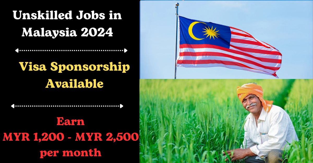 Unskilled Jobs in Malaysia with Visa Sponsorship