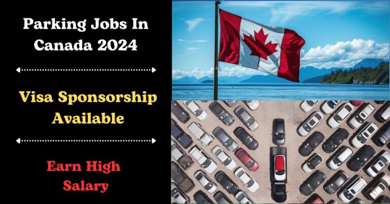 Parking Visa Sponsorship Jobs in Canada 2024