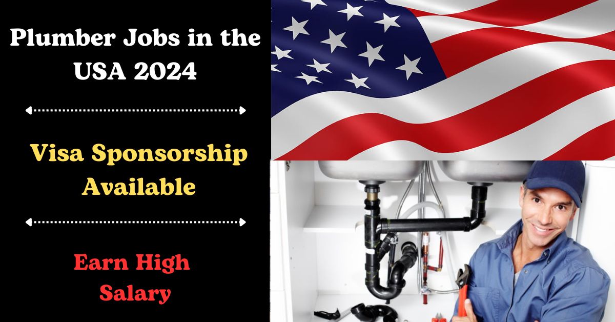 Visa Sponsorship Plumber Jobs in the USA 2024