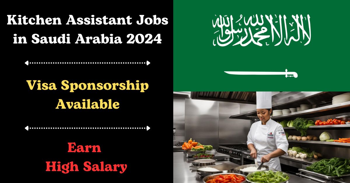 Kitchen Assistant Jobs in Saudi Arabia with Free Visa