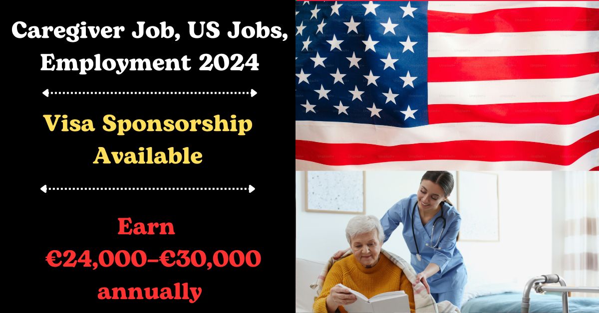 Caregiver Job With Visa Sponsorship US Jobs, Employment 2024