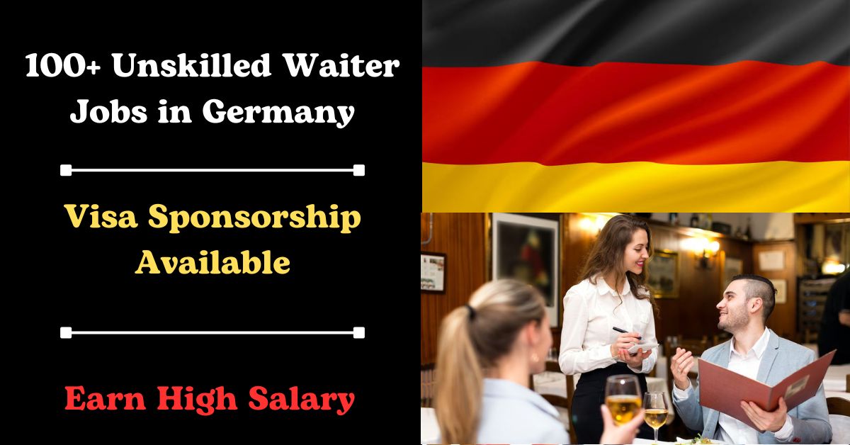 100+ Visa Sponsorship Unskilled Jobs in Germany: Waiter Positions for Foreigners in 2024