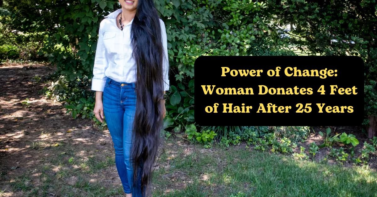 The Power of Change: Woman Donates 4 Feet of Hair After 25 Years