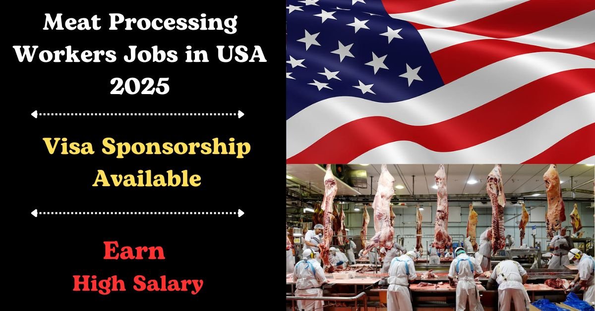 Meat Processing Workers Jobs in USA with Visa Sponsorship 2025