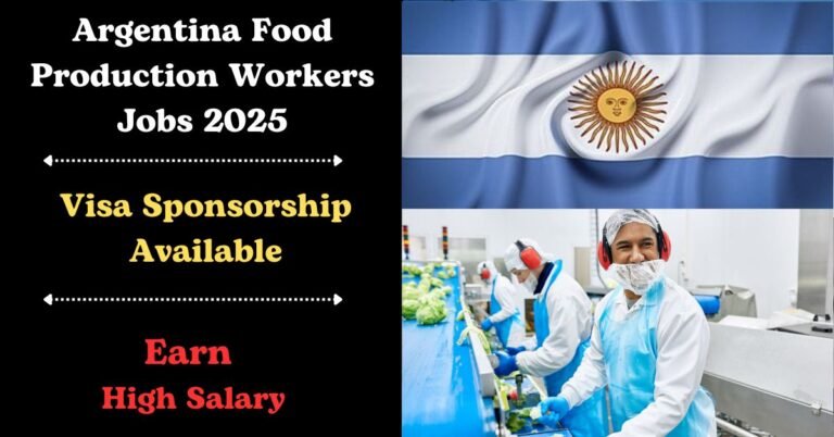 Argentina Food Production Workers Jobs With Visa Sponsorship 2025