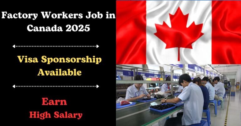 Factory Workers Job in Canada with Visa Sponsorship 2025